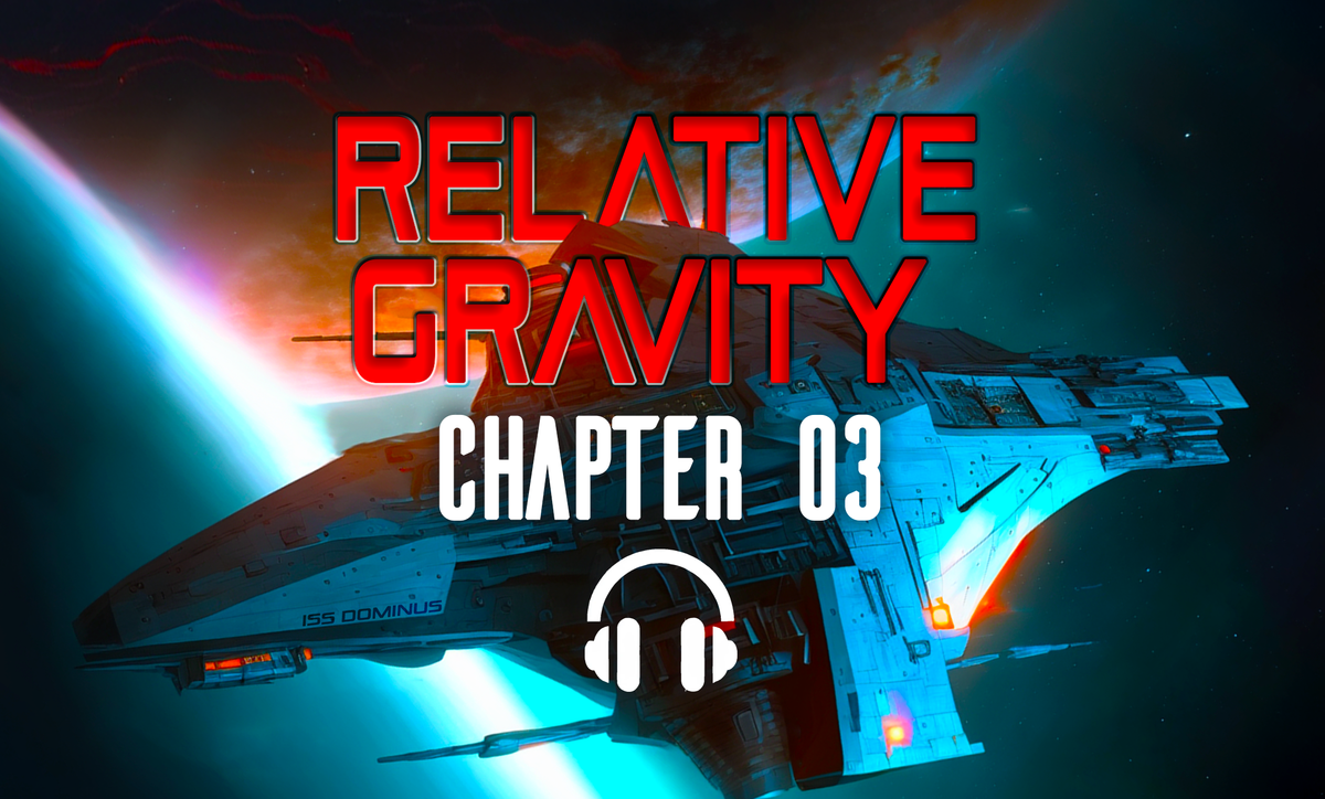 Relative Gravity / Chapter 03 (Audio)